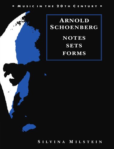 Arnold Schoenberg: Notes, Sets, Forms (Music in the Twentieth Century) - Click to Buy