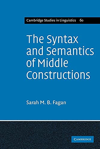 The Syntax and Semantics of Middle Constructions: A Study with Special Reference to German - Click to Buy