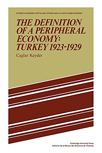 The Definition of a Peripheral Economy: Turkey 1923–1929 (Studies in Modern Capitalism)
