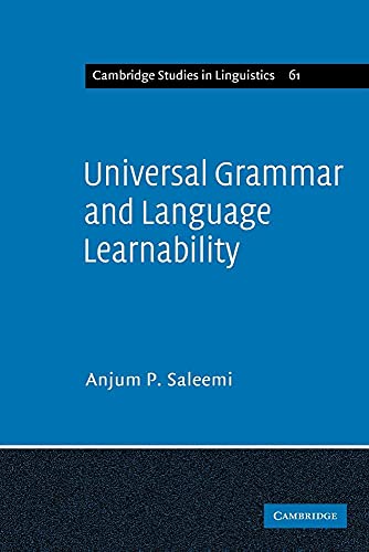 Universal Grammar and Language Learnability (Cambridge Studies in Linguistics, Series Number 61) - Click to Buy