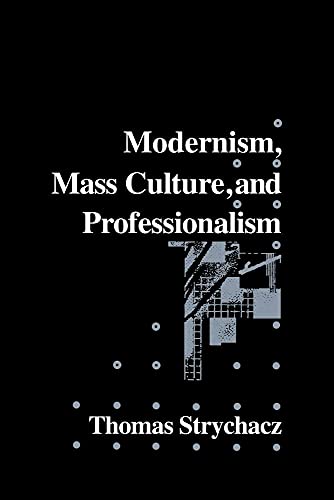 Modernism, Mass Culture and Professionalism - Click to Buy