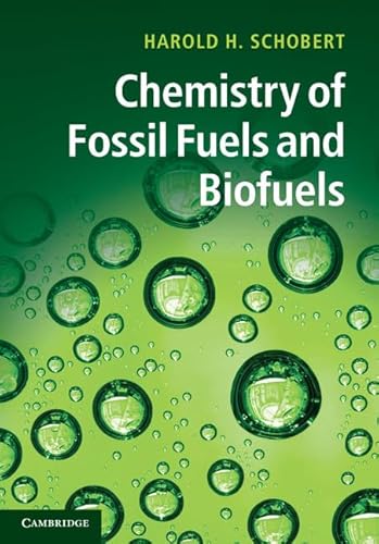 Chemistry of Fossil Fuels and Biofuels (Cambridge Series in Chemical Engineering)