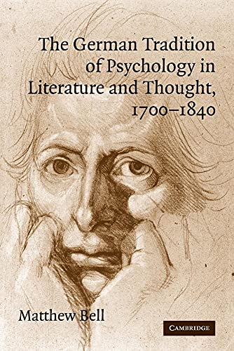 The German Tradition of Psychology in Literature and Thought, 1700–1840 (Cambridge Studies in German) - Click to Buy