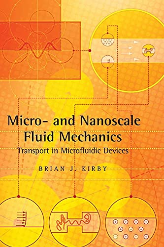 Micro- And Nanoscale Fluid Mechanics: Transport in Microfluidic Devices - Click to Buy