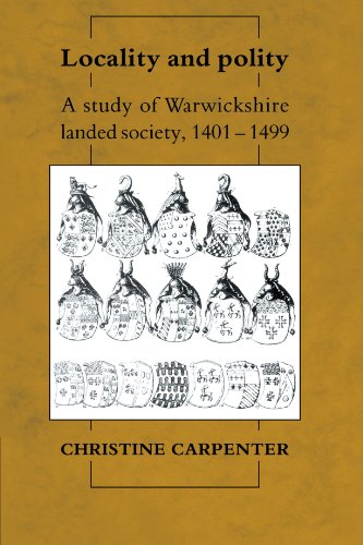 Locality and Polity: A Study of Warwickshire Landed Society, 1401–1499 - Click to Buy