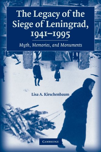 The Legacy of the Siege of Leningrad, 1941–1995: Myth, Memories, and Monuments - Click to Buy
