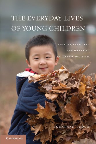 The Everyday Lives of Young Children: Culture, Class, and Child Rearing in Diverse Societies - Click to Buy