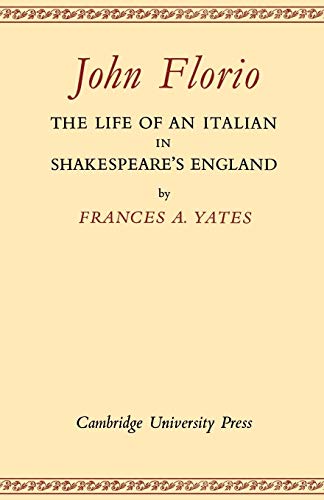 John Florio: The Life of an Italian in Shakespeare's England - Click to Buy