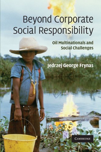 Beyond Corporate Social Responsibility: Oil Multinationals and Social Challenges - Click to Buy