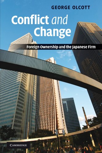 Conflict and Change: Foreign Ownership and the Japanese Firm