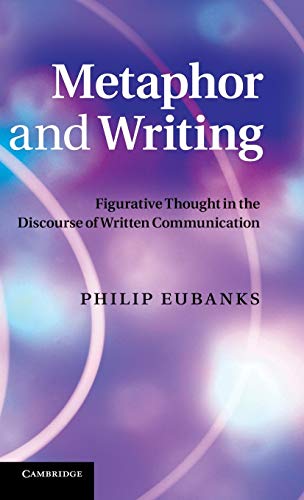 Metaphor and Writing: Figurative Thought in the Discourse of Written Communication