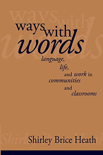 Ways with Words: Language, Life And Work In Communities And Classrooms
