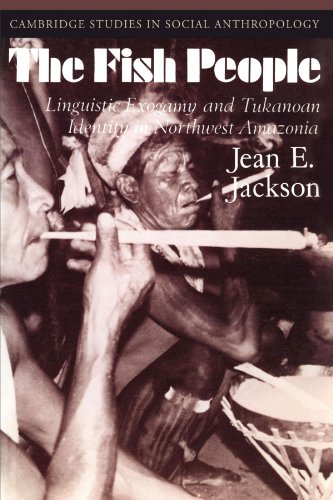 The Fish People: Linguistic Exogamy and Tukanoan Identity in Northwest Amazonia - Click to Buy