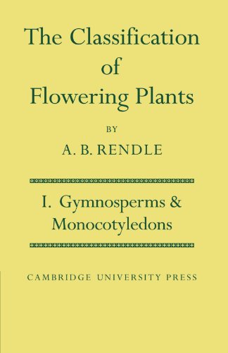 The Classification of Flowering Plants: Volume 1, Gymnosperms and Monocotyledons (Cambridge Biological Series, 1, Band 1) - Click to Buy