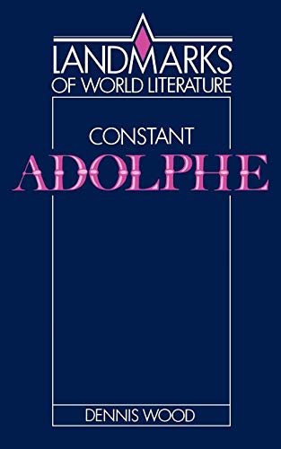Constant: Adolphe (Landmarks of World Literature)