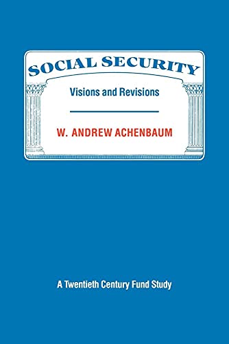 Social Security: Visions and Revisions: A Twentieth Century Fund Study