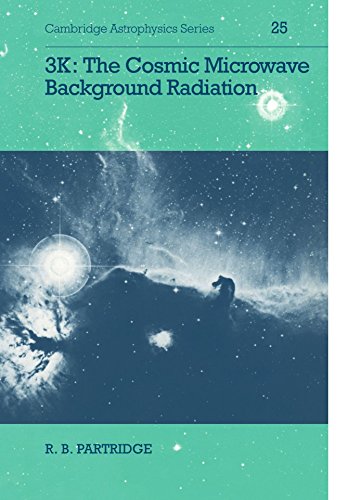3K: The Cosmic Microwave Background Radiation (Cambridge Astrophysics, Series Number 25) - Click to Buy
