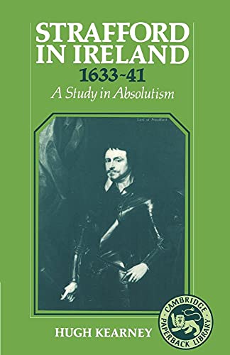 Strafford in Ireland 1633–1641: A Study in Absolutism
