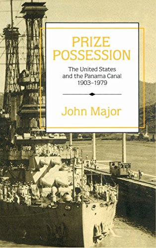 Prize Possession: The United States Government and the Panama Canal 1903-1979 - Click to Buy