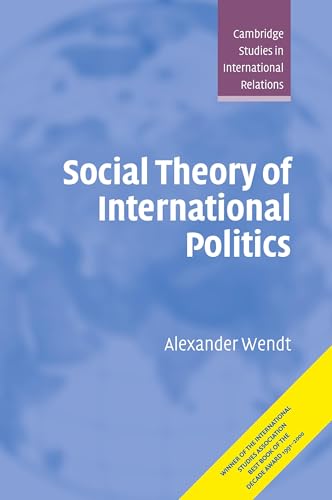 Social Theory of International Politics (Cambridge Studies in International Relations, Series Number 67) - Click to Buy