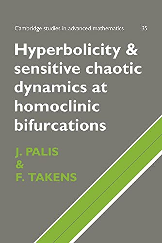 Hyperbolicity and Sensitive Chaotic Dynamics at Homoclinic Bifurcations: Fractal Dimensions and Infinitely Many Attractors in Dynamics: 35 (Cambridge Studies in Advanced Mathematics, Series Number 35) - Click to Buy