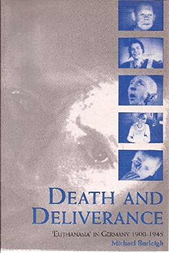Death and Deliverance: 'Euthanasia' in Germany, c.1900 to 1945 - Click to Buy