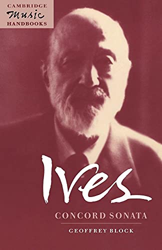 Ives: Concord Sonata: Piano Sonata No. 2 (Cambridge Music Handbooks) - Click to Buy