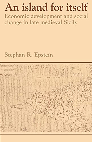 An Island for Itself: Economic Development and Social Change in Late Medieval Sicily - Click to Buy