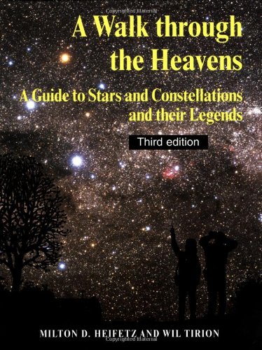 A Walk through the Heavens: A Guide to Stars and Constellations and their Legends