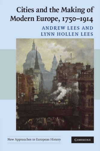Cities and the Making of Modern Europe, 1750–1914 - Click to Buy