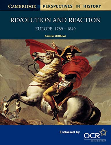 Revolution and Reaction: Europe 1789-1849 (Cambridge Perspectives in History) - Click to Buy