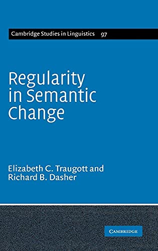 Regularity in Semantic Change (Cambridge Studies in Linguistics, Series Number 97)
