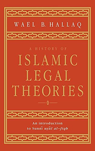 A History of Islamic Legal Theories: An Introduction to Sunni Usul al-fiqh - Click to Buy