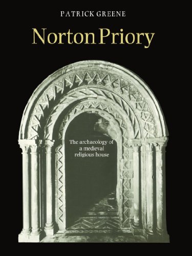 Norton Priory: The Archaeology of a Medieval Religious House - Click to Buy