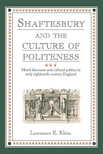 Shaftesbury and the Culture of Politeness: Moral Discourse and Cultural Politics in Early Eighteenth-Century England - Click to Buy