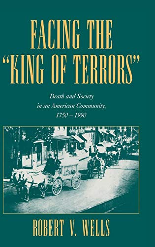 Facing the 'King of Terrors': Death and Society in an American Community, 1750–1990 - Click to Buy