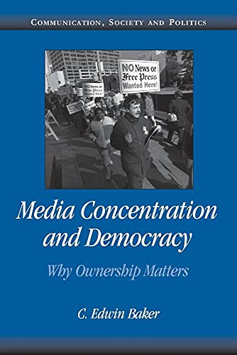 Media Concentration and Democracy - Click to Buy