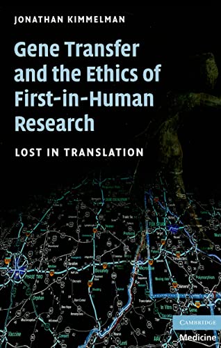 Gene Transfer and the Ethics of First-in-Human Research: Lost in Translation - Click to Buy