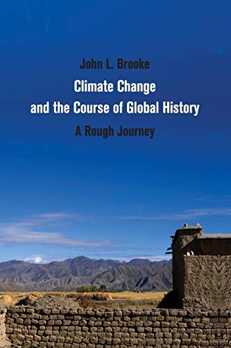 Climate Change and the Course of Global History: A Rough Journey (Studies in Environment and History) - Click to Buy