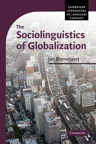 The Sociolinguistics of Globalization (Cambridge Approaches to Language Contact) - Click to Buy