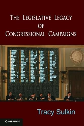 The Legislative Legacy of Congressional Campaigns - Click to Buy