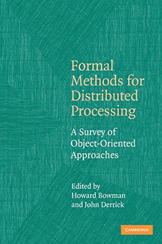 Formal Methods for Distributed Processing: A Survey of Object-Oriented Approaches - Click to Buy