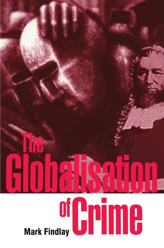 The Globalisation of Crime: Understanding Transitional Relationships in Context - Click to Buy