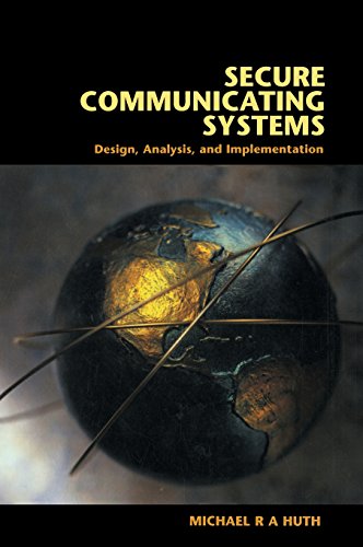 Secure Communicating Systems: Design, Analysis, and Implementation - Click to Buy