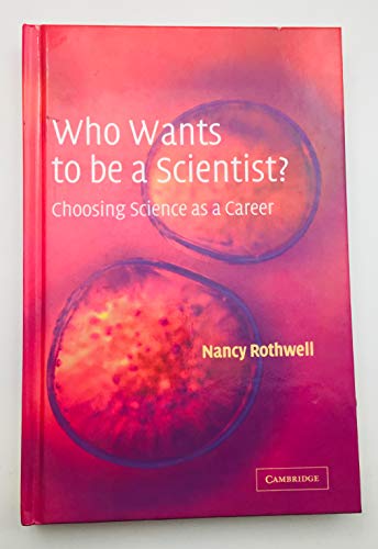 Who Wants to be a Scientist?: Choosing Science as a Career