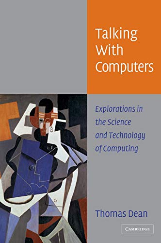 Talking with Computers: Explorations in the Science and Technology of Computing - Click to Buy
