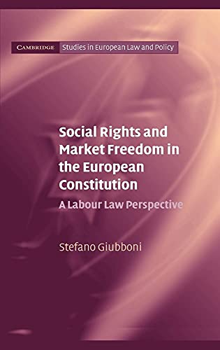 Social Rights and Market Freedom in the European Constitution: A Labour Law Perspective - Click to Buy