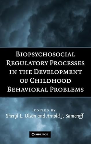 Biopsychosocial Regulatory Processes in the Development of Childhood Behavioral Problems