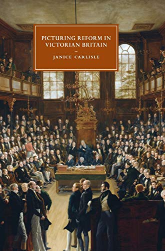 Picturing Reform in Victorian Britain - Click to Buy