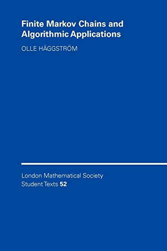 Finite Markov Chains and Algorithmic Applications (London Mathematical Society Student Texts, Series Number 52)